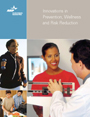 Innovations in Prevention, Wellness, and Risk Reduction (Report)